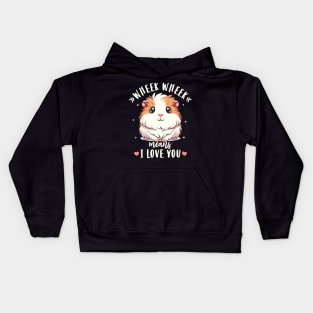 Guinea Pig Wheek Wheek Means I Love You Guinea Pig Lover Kids Hoodie